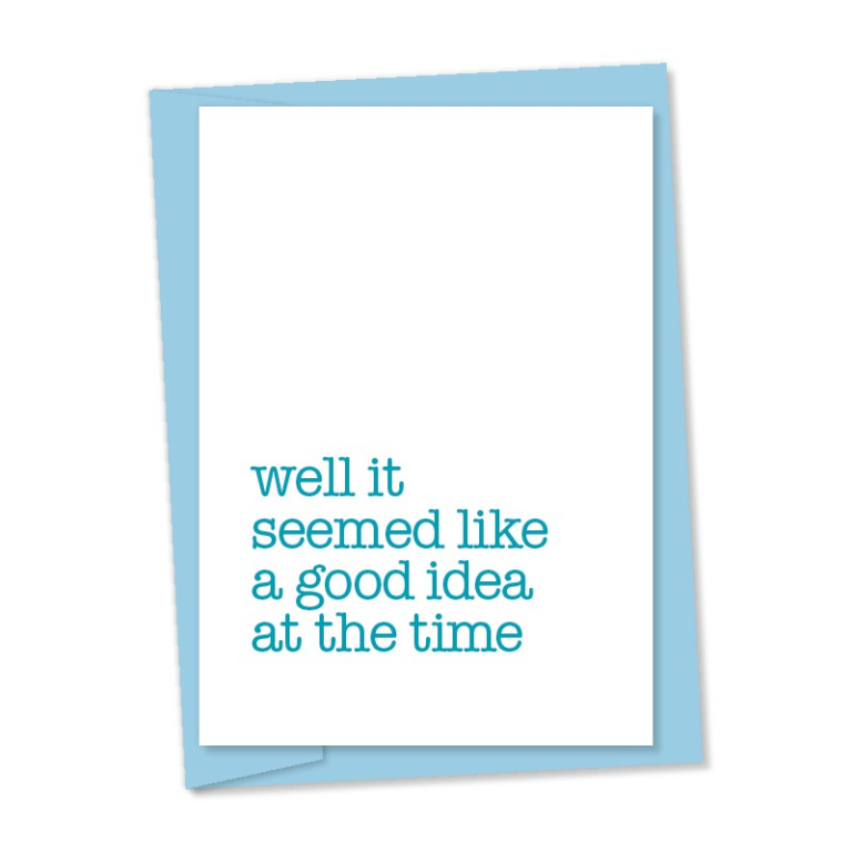 well it seemed like a good idea at the time – code: 279