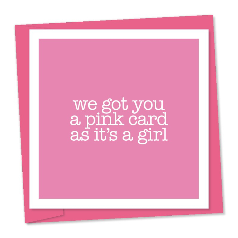 we got you a pink card as it's a girl code 605