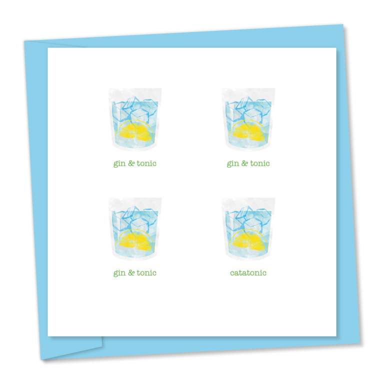 Gin & tonic - catatonic | Funny greetings card
