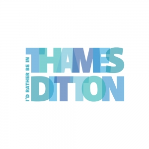 I'd rather be in Thames Ditton