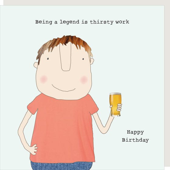 Thirsty work | Funny birthday card